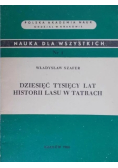 Dziesięć Tysięcy lat Historii lasu w Tatrach Nr 1 / 66