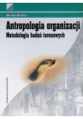 Antropologia organizacji Metodologia badań terenowych