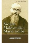 Święty Maksymilian Maria Kolbe Modlitewnik