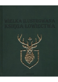 Wielka ilustrowana księga łowiectwa