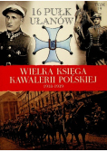 Wielka Księga Kawalerii Polskiej 1918 - 1939 Tom 16 13 Pułk ułanów