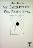 My Żydzi polscy We Polish Jews