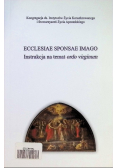 Ecclesiae sponsae imago instrukcja na temat ordo virginum