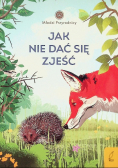 Młodzi przyrodnicy Jak nie dać się zjeść