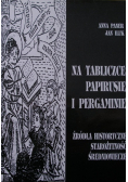 Na tabliczce, papirusie i pergaminie