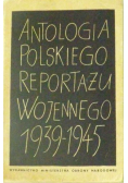 Antologia polskiego reportażu wojennego 1939 - 1945