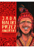Jadą Haliki przez Ameryki