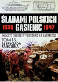 Śladami Polskich Gąsienic 1939 - 1947 Polskie oddziały pancerne  Tom 15
