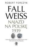 Fall Weiss. Najazd na Polskę 1939