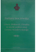 Litwa, Białoruś, Ukraina w myśli politycznej Leona Wasilewskiego