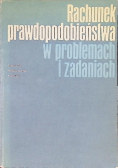 Rachunek prawdopodobieństwa w problemach i zadaniach