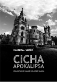 Cicha Apokalipsa Zrujnowane pałace Dolnego Śląska