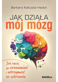 Jak działa mój mózg