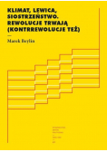 Klimat, lewica, siostrzeństwo rewolucje trwają (kontrrewolucje też)