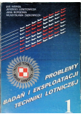 Problemy badań i eksploatacji techniki lotniczej Część 1