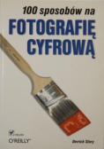 100 sposobów na fotografię cyfrową