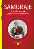 Samuraje Triumf i upadek japońskich wojowników