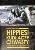 Hippiesi, kudłacze, chwasty Hipisi w Polsce w latach 1967-1975