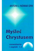 Myśleć Chrystusem rozważania i zapiski Tom 3