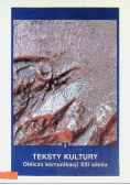 Teksty kultury Oblicza komunikacji XXI wieku 1