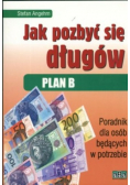 Plan B jak pozbyć się długów