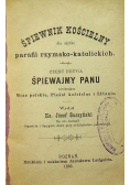 Śpiewnik kościelny dla użytku Parafii rzymsko - katolickich Część 1 i 2 1886 r.