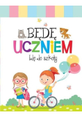 Będę uczniem. Idę do szkoły