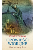 Opowieści wigilijne Nawiedzony dom