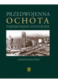 Przedwojenna Ochota Najpiękniejsze fotografie