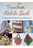 Taschen Hakeln Buch: 19 einzigartige Taschenmuster zum Nachmachen