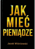 Jak mieć pieniądze