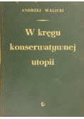 W kręgu konserwatywnej utopii