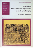 Monarchia dwu ostatnich Jagiellonów a ruch egzekucyjny