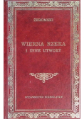 Wierna rzeka i inne utwory