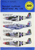 Typy broni i uzbrojenia Zeszyt 69 Samolot myśliwski Mustang Mk I-III