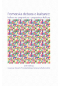 Pomorska debata o kulturze Kultura na pograniczu - pogranicza kultury