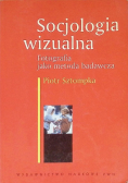 Socjologia wizualna. Fotografia jako metoda badawcza.