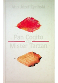 Pan Cogito czy Mister Tarzan