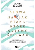 Słowa są jak ptaki, które uczymy śpiewać