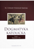 Dogmatyka katolicka Tom I Traktaty I do VI