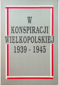 W konspiracji wielkopolskiej 1939- 1945