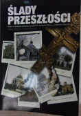 Ślady przeszłości Historia i teraźniejszość prawosławia na południowo zachodnim Podlasiu w świadomości społecznej dedykacja autora