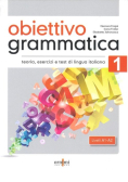 Obiettivo Grammatica 1 A1 - A2