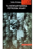 Ta niewiarygodna potrzeba wiary