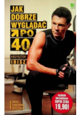 Jak dobrze wyglądać po 40