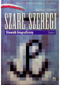 Szare szeregi Tom 1 Słownik biograficzny
