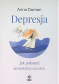 Depresja Jak pokonać śmiertelny smutek