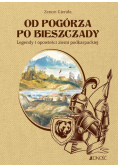 Od Pogórza po Bieszczady. Legendy i opowieści ziemi podkarpackiej