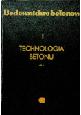 Budownictwo betonowe. Technologia beton Tom I