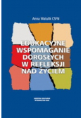 Edukacyjne wspomaganie dorosłych w refleksji nad życiem